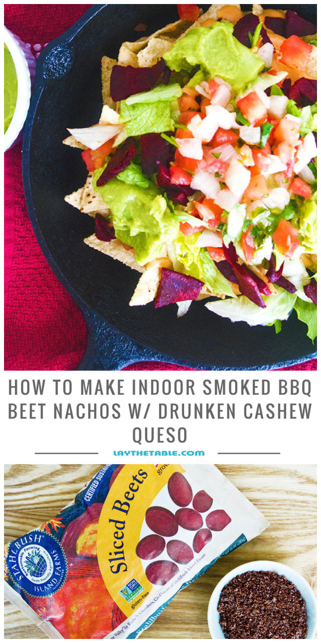 How to Make Indoor Smoked BBQ Beet Nachos w/ Drunken Cashew Queso, Lay The Table